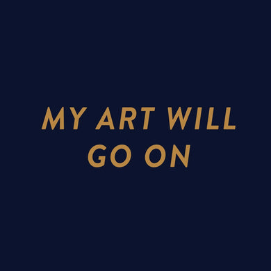 My Art Will Go On
